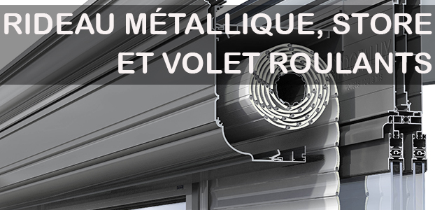 Rideau-métallique, Store et Volet roulant